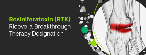 Resiniferatoxin riceve la Breakthrough Therapy Designation